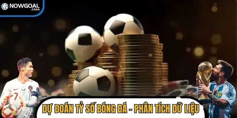 Dự đoán kèo tỷ số bóng đá